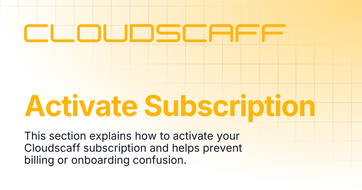 Activate Subscription | Cloudscaff LLC Docs