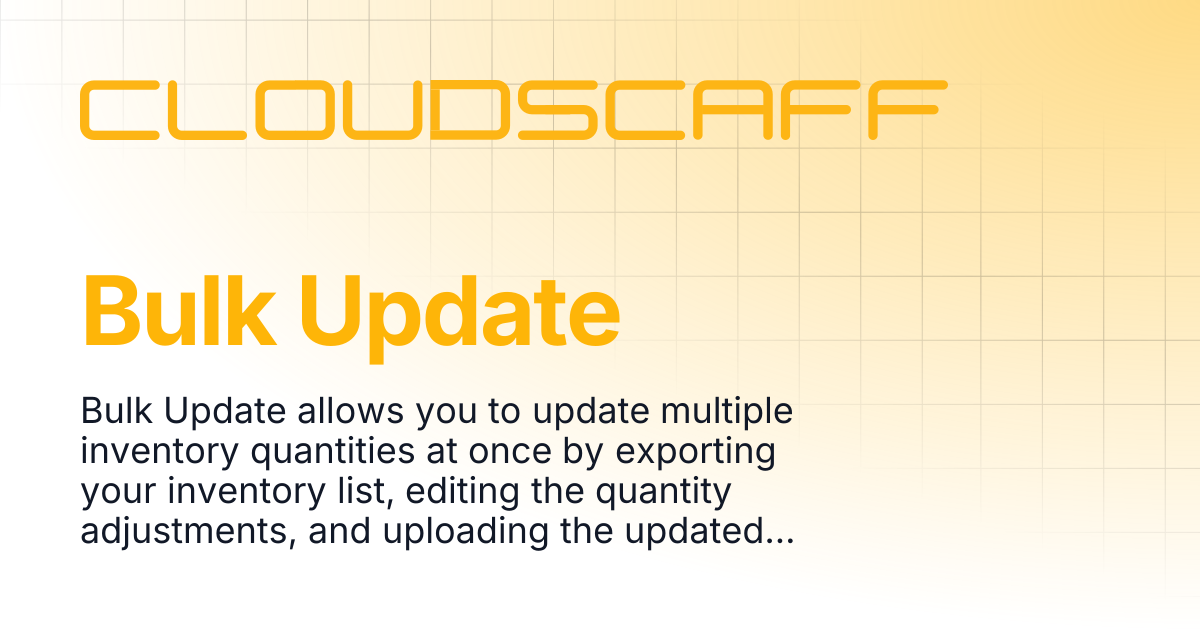 Bulk Update | Cloudscaff LLC Docs
